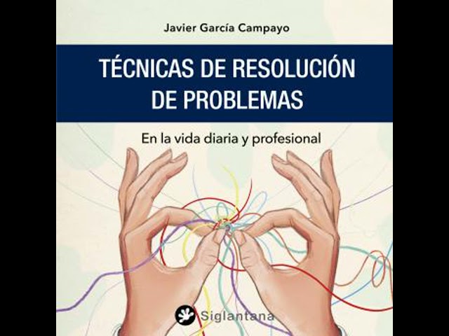 Vídeo relacionado con Técnicas de resolución de problemas: En la vida diaria y profesional (Psicología y psicoterapia)