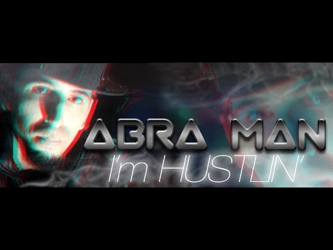 ABRA Man - I'm Hustlin' [CLIP HD]