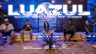 Download Acústico Luazul#1 (part. Belle Kaffer, MC Marks, Pelé Milflows e Casluh) MC Pedrinho