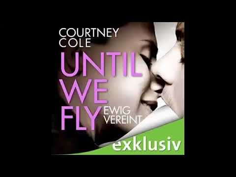 Until We Fly  Ewig vereint Beautifully Broken #4 Roman Hörbuch von Courtney Cole