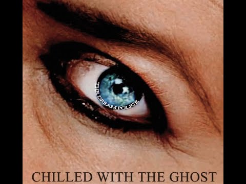 The Dream Police by Chilled With The Ghost Featuring Christopher Fielding