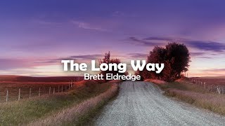 Brett Eldredge - The Long Way (Lyric Video)