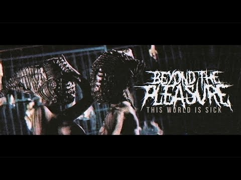 Beyond the Pleasure - This World Is Sick [Official Music Video]