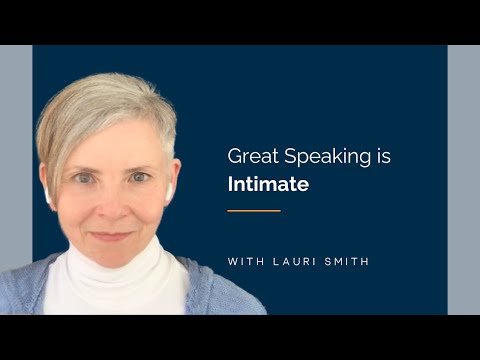 Great Speaking is Intimate