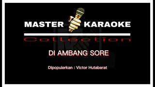 Download lagu Master Karaoke Diambang Sore | Victor Hutabarat | Master Karaoke 2022 mp3 Download lagu Master Karaoke Diambang Sore | Victor Hutabarat | Master Karaoke 2022 mp3