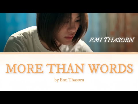 มากกว่าที่รัก (More Than Words) - Emi Thasorn | Lyrics - [ TH/Rom/ENG Sub ]