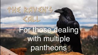 The Raven’s Call - Ep 176 - For those dealing with multiple pantheons