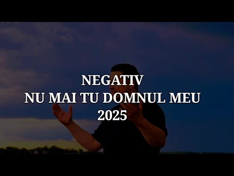 NEGATIV - NUMAI TU DOMNUL MEU - SAMUEL DIN BĂRBULEȘTI 2025