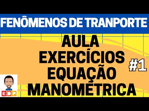 AULA DE Fenômenos de Transporte MONTAR EQUAÇÃO MANOMÉTRICA