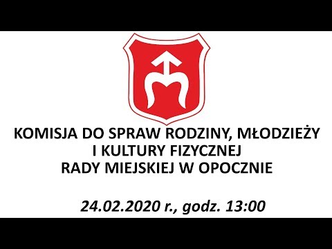 Komisja do Spraw Rodziny, Młodzieży i Kultury Fizycznej - 24.02.2020 r.