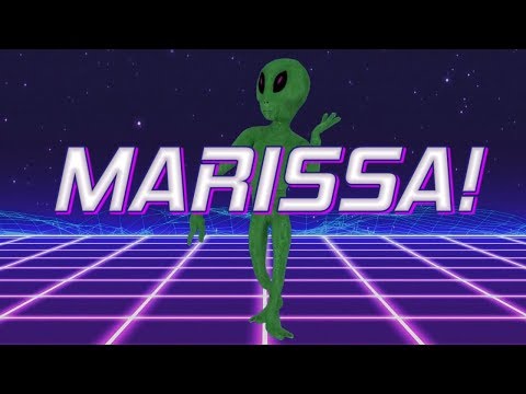 HAPPY BIRTHDAY MARISSA! - ALIEN REMIX
