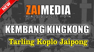 Download lagu TARLING KOPLO JAIPONG ' KEMBANG KINGKONG ' (COVER) Zaimedia Production Group Feat Mbok Cayi mp3 Download lagu TARLING KOPLO JAIPONG ' KEMBANG KINGKONG ' (COVER) Zaimedia Production Group Feat Mbok Cayi mp3