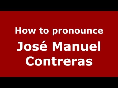 How to pronounce José Manuel Contreras (Spanish/Argentina) - PronounceNames.com