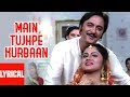 Main Tujhpe Kurbaan Lyrical Video Kurbaan Salman Khan Sunil Dutt Ayesha Jhulka