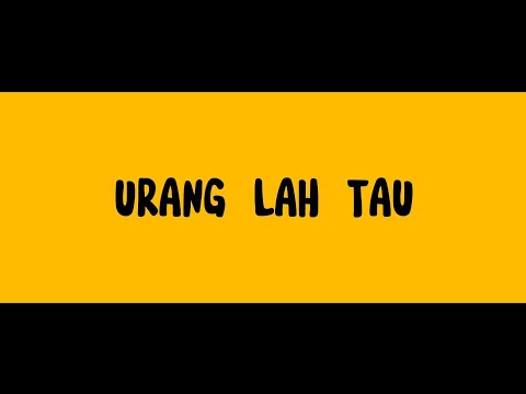 FATBROTHERHOOD - URANG LAH TAU | LIRIK