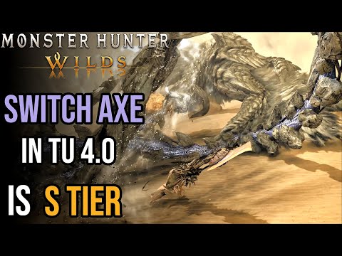 10 reasons why Switch Axe is S TIER in TU 4.0 | MH Wilds