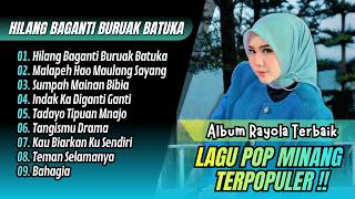 Download lagu Rayola - HILANG BAGANTI BURUAK BATUKA - MALAPEH HAO - SUMPAH MAINAN BIBIA | LAGU MINANG TERBARU 2026 mp3