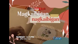 REGAL STUDIO Presents Magkaibigan, Nagkaibigan | Every Sunday on GMA | Regal Entertainment Inc.
