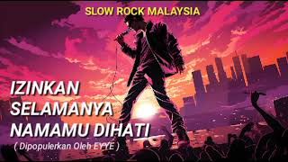 Download lagu IZINKAN SELAMANYA NAMAMU DIHATI SLOW ROCK  ( Di Populerkan oleh Eye ) #laguslowrockterbaru  mp3