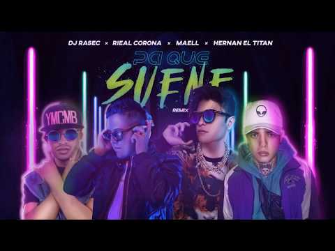 Pa Que Suene Remix - Dj Rasec Ft Rieal Corona, Maell & Hernan El Titan