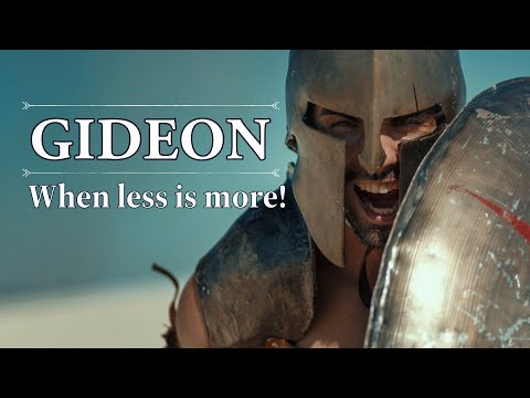 Leadership Principles in the Bible: The Judge Gideon - When Less is More!