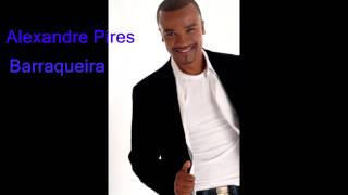Alexandre Pires - Barraqueira ( Lançamento 2015 + LETRA )