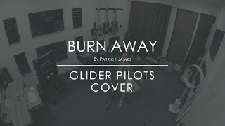 Burn Away (Patrick James) Cover by Glider Pilots