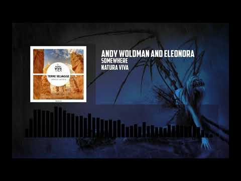 Andy Woldman & Eleonora -  Somewhere [Natura Viva]