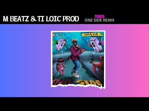 Iyanya - One Side ( M Beatz & Ti Loic Prod Officiel Remix )