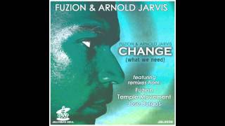 CHANGE : Fuzion & Arnold Jarvis (Temple Movement Mix)