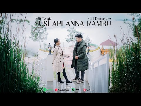 SUSI API ANNA RAMBU - ADIT TORAJA FEAT NONI DAMAYAKO (MUSIC VIDEO OFFICIAL)