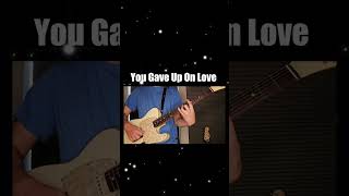 You Gave Up On Love Guitar Cover (BOSTON) #guitar #guitarcover