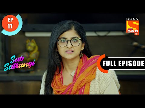 Mannu Is Angry With Gargi -Sab Satrangi - Full Episode - Ep 17 - 25 February 2022