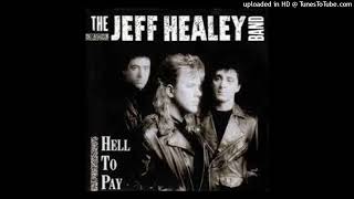 The Jeff Healey Band  "Let It All Go"
