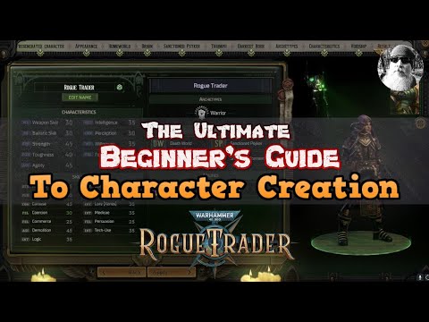 WH40K: ROGUE TRADER - Ultimate Beginner's Guide to Character Creation for New Players