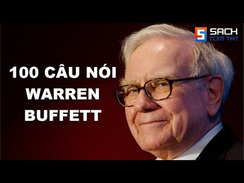 100 Câu nói nổi tiếng của Warren Buffett sẽ Thay đổi cuộc đời Tài Chính của bạn! [BẢN MỚI]