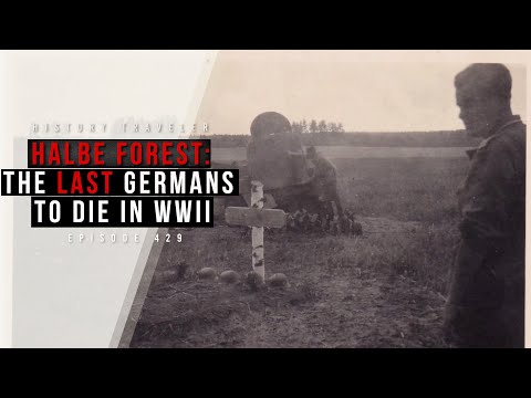 Halbe Forest: Die LETZTEN Deutschen, die im Zweiten Weltkrieg starben | History Traveler Folge 429