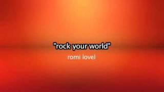 Rock your world => Romi Lovel