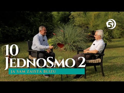 JednoSmo 2 - Ja sam zaista blizu - (10. emisija)