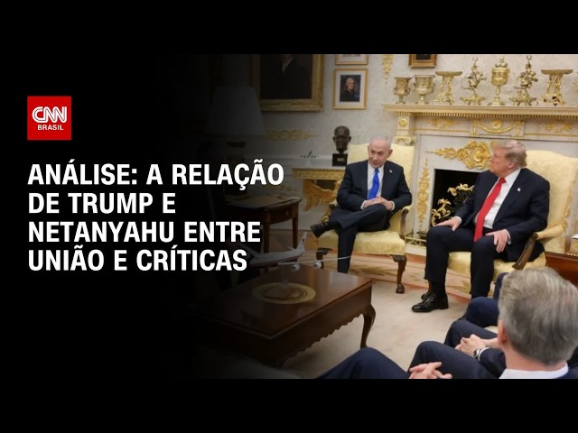 Análise: Netanyahu elogia reunião com Trump na Casa Branca | WW