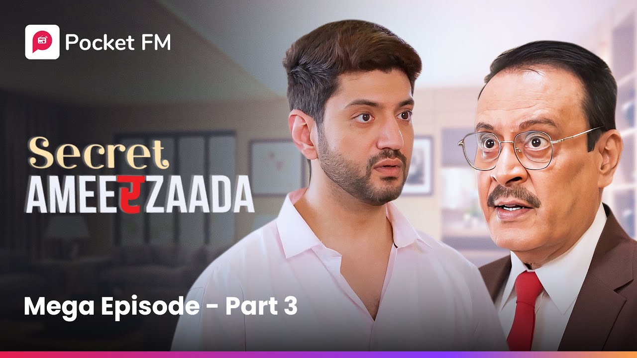 Mega Episode Part 3 | Secret Ameerzaada | Pocket FM | Episode (14 - 16)