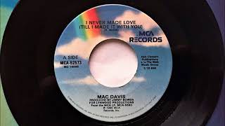 I Never Made Love (Till I Made It With You) , Mac Davis , 1985