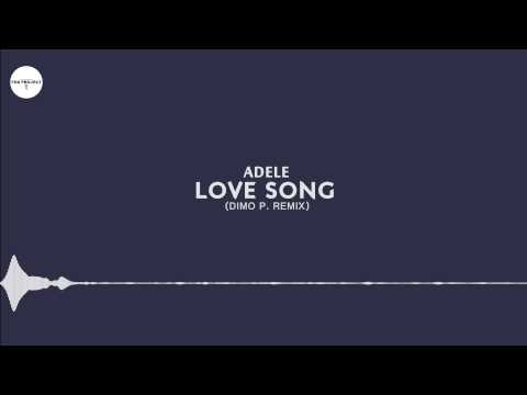 Adele - Love Song (Dimo P. Remix)