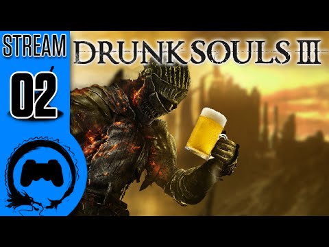 Dark Souls 3 - DRUNK SOULS III - 02 - TeamFourStar