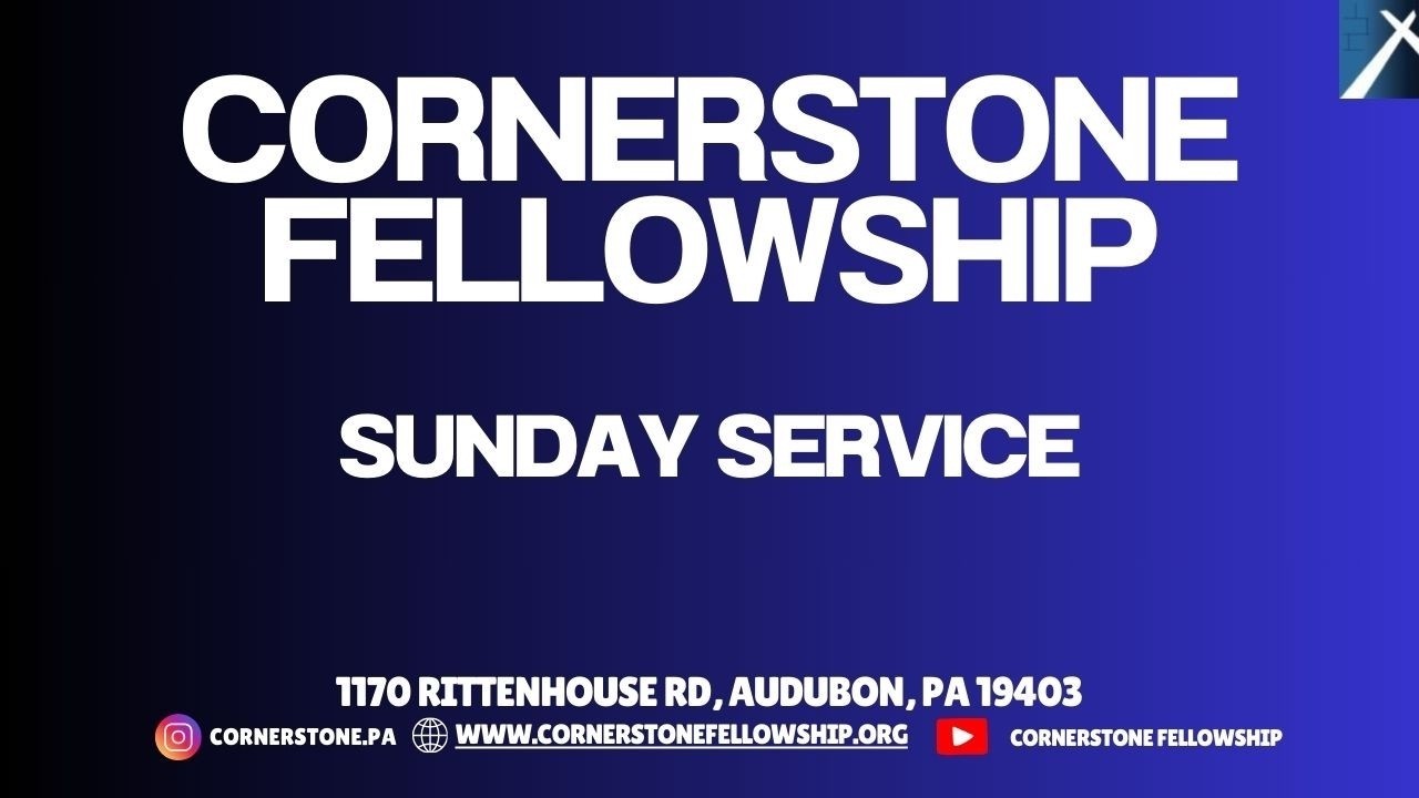 Cornerstone Fellowship -Sunday Service  - 04/12/2026