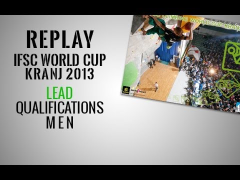 IFSC Climbing World Cup Kranj 2013 - Lead - Men's Qualifications - Replay