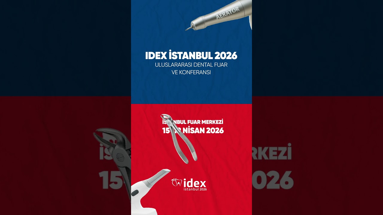 ✨ IDEX Istanbul 2026 — Yeni nesil dental ürünler için küresel sahne
