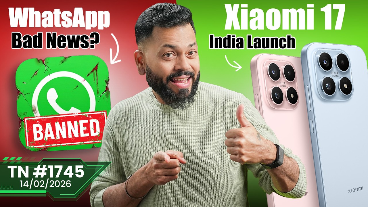Xiaomi 17 India Launch, WhatsApp Bad News?, Android 17, Galaxy S26 Ultra,Nothing Phone 4(a)-#TTN1745