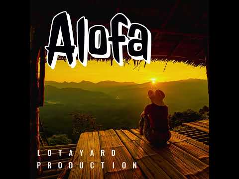 LotaYard Muzik- Alofa