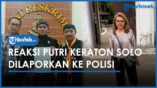 Berita Solo Hari Ini: Reaksi Putri Keraton Solo yang Dilaporkan Polisi dengan Dugaan Penganiayaan